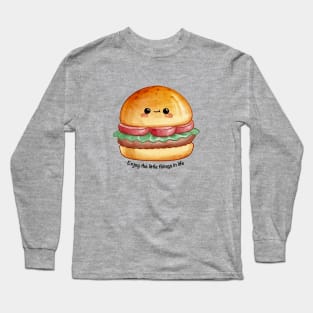 Hamburger - Enjoy The Little Things In Life Long Sleeve T-Shirt